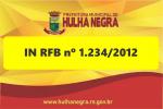 Hulha Negra dota a IN RFB nº 1.234/2012 